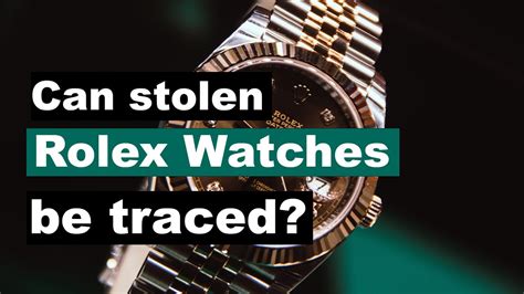 can stolen rolex watches be traced